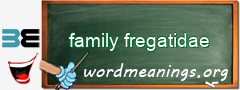 WordMeaning blackboard for family fregatidae